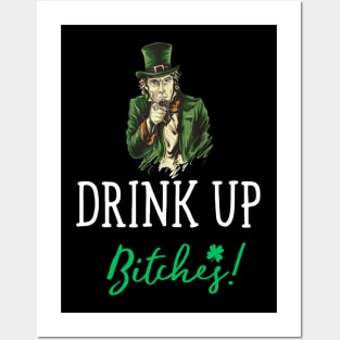 Drink Up Bitches! Funny St. Patrick's Day Cute Posters and Art